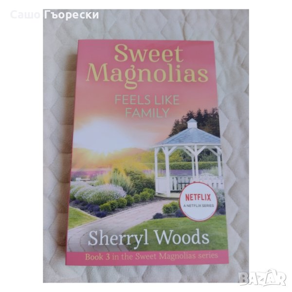 Sweet Magnolias Feels Like Family , снимка 1