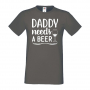 Мъжка тениска Daddy Needs A Beer 2,Бира,Бирфест,Beerfest,Подарък,Изненада,Рожден Ден, снимка 12