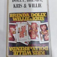  Dolly,Brenda,Kris & Willie, снимка 1 - Аудио касети - 37356287
