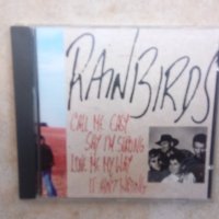 RAINBIRDS-оригинален диск., снимка 1 - CD дискове - 33619852