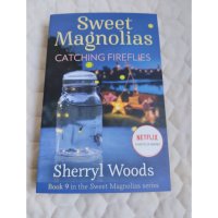 Sweet Magnolias Catching Fireflies , снимка 1 - Художествена литература - 44016348