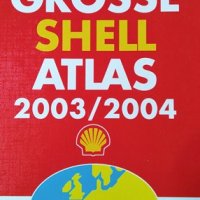 Der grosse Shell Atlas 2003/2004 Deutschland / Europa, 2003г., снимка 1 - Енциклопедии, справочници - 28937372