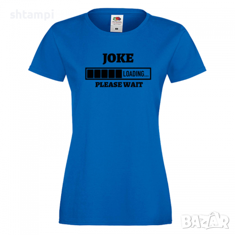 Дамска тениска Joke Loading,Loading,Please wait,батерия,Изненада,Подарък, снимка 4 - Тениски - 36420479