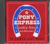 Country Sound -Pony Express, снимка 1 - CD дискове - 35648747