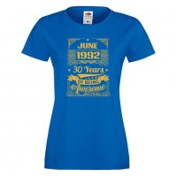 Дамска Тениска JUNE 1992 30 YEARS BEING AWESOME Подарък, Изненада, Празник, снимка 6 - Тениски - 37083866