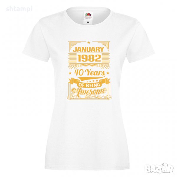 Дамска Тениска JANUARY 1982 40 YEARS BEING AWESOME Подарък, Изненада, Празник, снимка 1