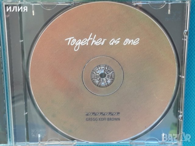 Gregg Kofi Brown – 2005 - Together As One(African,Fusion), снимка 6 - CD дискове - 43043741