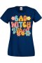 Дамска тениска Bad witch vibes,Halloween,Хелоуин,Празник,Забавление,Изненада,Обичаи,, снимка 6