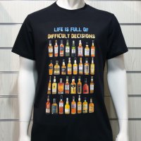 Нова мъжка тениска с дигитален печат Бутилки уиски, whiskey, LIFE IS FULL OF DIFFICULT DECISIONS, снимка 3 - Тениски - 36599058