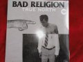 Bad Religion  True North , снимка 1 - Грамофонни плочи - 27186559