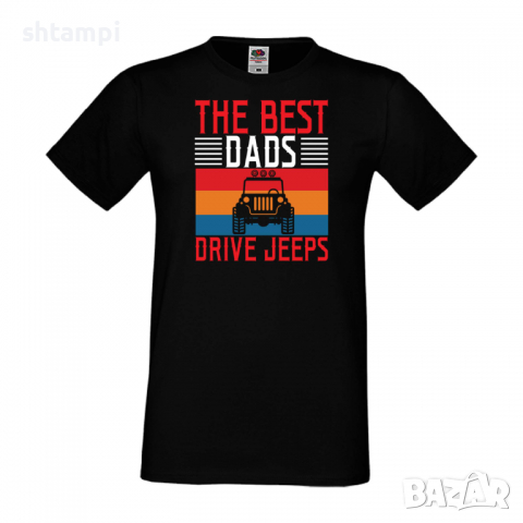 Мъжка тениска The Best Dads Drive Jeeps Дядо,Празник,Татко,Изненада,Повод,Рожден ден, Имен Ден,, снимка 3 - Тениски - 36504858