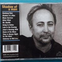 Jonathan Kalb – 1998 - Shadow Of A Man(Modern Electric Blues), снимка 5 - CD дискове - 43005460