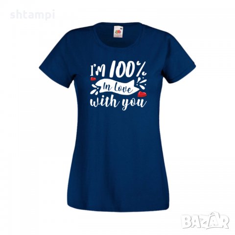 Дамска тениска Свети Валентин I'm 100% In Love With You, снимка 5 - Тениски - 35647867