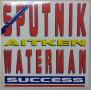 Sputnik, Aitken Waterman – Success, снимка 1 - Грамофонни плочи - 36553179