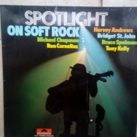 Грамофонна плоча  SPOTLIGHT ON SOFT ROCK  LP., снимка 1 - Грамофонни плочи - 33545590