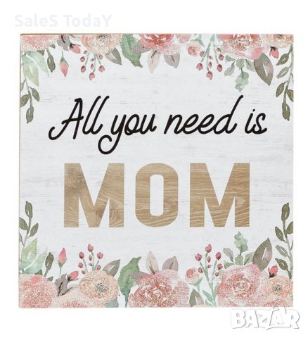 Дървена декоративна табела "All You Need is Mom" ​​​​12x12cm, снимка 2 - Декорация за дома - 42999615
