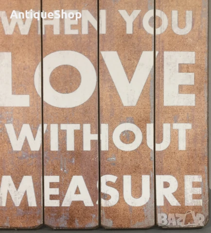 Надпис, табела, дървена, вдъхновяващ, цитат, любов без мярка , снимка 5 - Пана - 50445165