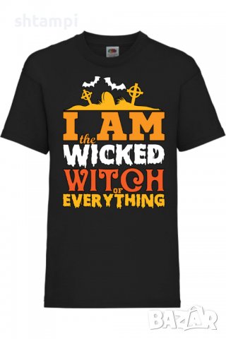 Детска тениска I'm The Wicked Witch Of Everything 1,Halloween,Хелоуин,Празник,Забавление,Изненада,Об, снимка 2 - Детски тениски и потници - 38154894