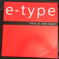E-Type – This Is The Way ,Vinyl 12", 33 ⅓ RPM, снимка 1 - Грамофонни плочи - 43985911