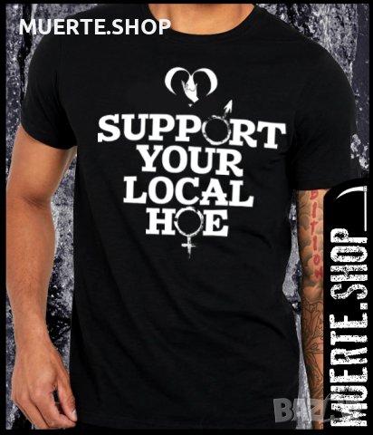 Черна тениска с щампа SUPPORT YOUR LOCAL H0E, снимка 1 - Тениски - 44002369