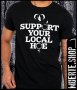 Черна тениска с щампа SUPPORT YOUR LOCAL H0E