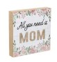 Дървена декоративна табела "All You Need is Mom" ​​​​12x12cm, снимка 1