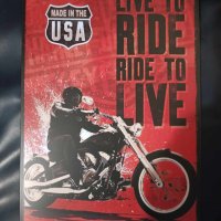 Live to RIDE ride to LIVE-метална табела(плакет), снимка 1 - Аксесоари и консумативи - 43942306