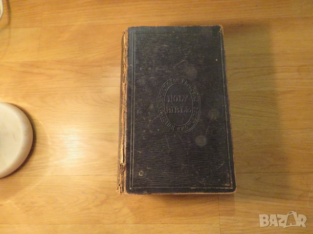 Стара английска библия Holy Bible издание 19 век - около 1000 стр.- стария  и новия завет 