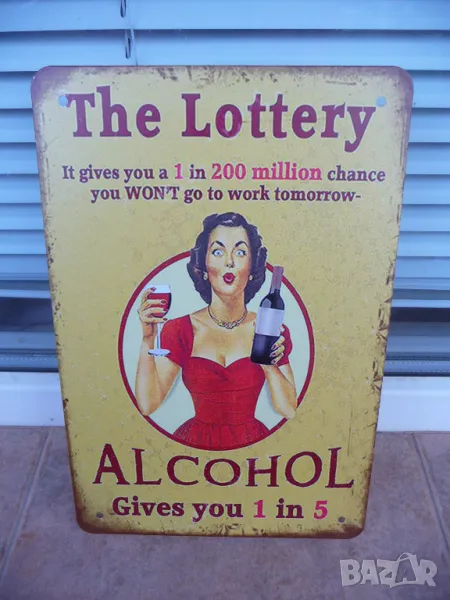 Метална табела Лотария алкохол вино шанс да отидеш на работа, снимка 1
