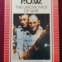 Заложници - нецивилизованата страна на войната / P.O.W. The Uncivil Face of War, снимка 1 - Енциклопедии, справочници - 43672104