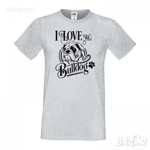 Мъжка тениска I Love My Bulldog Dog,Куче, животно,подарък,изненада, снимка 4 - Тениски - 36933188