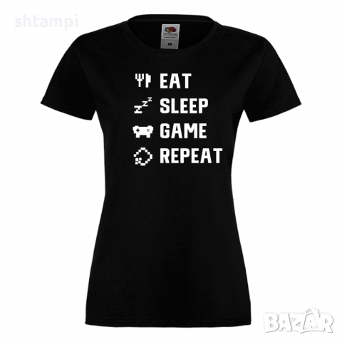 Дамска тениска,Game 4,Eat,Sleep,GameRepeat,Ядене,Спане,Геймс, снимка 10 - Тениски - 36420330