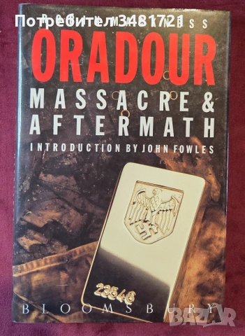Oradour. Massacre and Aftermath