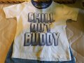 Тениска 92 см.с надпис CHILL OUT BUDDY, снимка 1 - Бебешки блузки - 32241982