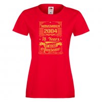 Дамска Тениска November  2004 18 YEARS BEING AWESOME Подарък,Ианенада,Празмик , снимка 5 - Тениски - 37080892