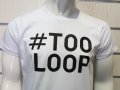 Нова мъжка забавна тениска с трансферен печат #TOOLOOP, снимка 2