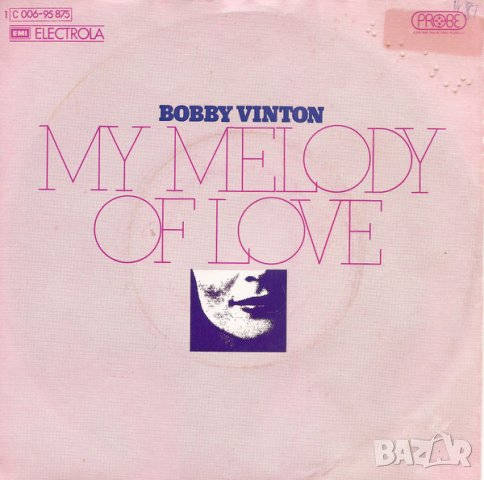 Грамофонни плочи Bobby Vinton – My Melody Of Love 7" сингъл, снимка 1 - Грамофонни плочи - 43646473