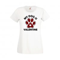 Дамска тениска Свети Валентин My Dog Is My Valentine 1, снимка 3 - Тениски - 35648371