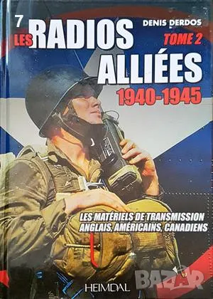 Книга Les radios allies 1940-1945. Tome 2 Denis Derdos 2021 г.