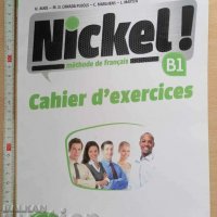 Nickel! B1 Cahier ďexercices H. Auge M. D. Canada Pujols, снимка 1 - Чуждоезиково обучение, речници - 37951649