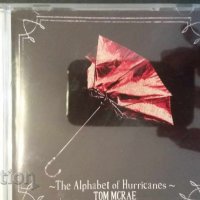 СД - Tom McRay The Alphabet of Hurricanes, снимка 1 - CD дискове - 27697380