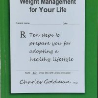 Weight Management for Your Life: Ten Steps to Prepare You for Adopting a Healthy Lifestyle, снимка 1 - Специализирана литература - 40212429