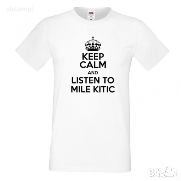 Мъжка тениска Keep Calm and Listen to Mile Kitic, снимка 1