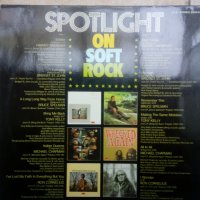 Грамофонна плоча  SPOTLIGHT ON SOFT ROCK  LP., снимка 4 - Грамофонни плочи - 33545590