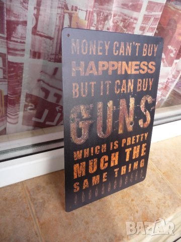 Метална табела надпис Парите не могат да купят щастие но оръжие могат, снимка 2 - Декорация за дома - 43459533