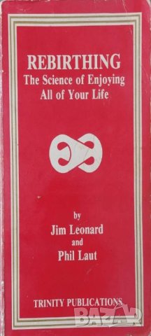 Rebirthing: The Science of Enjoying All of Your Life (Jim Leonard, Phil Laut), снимка 1