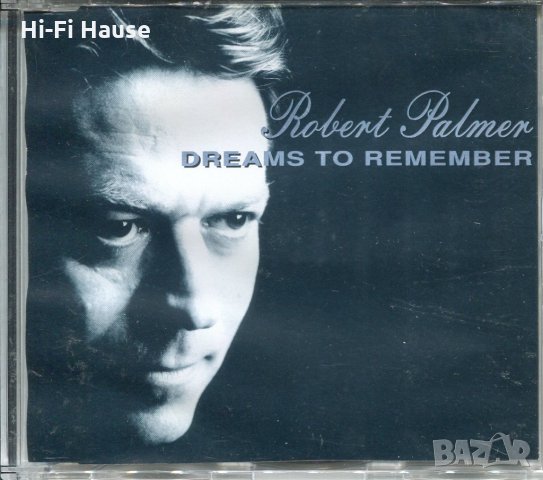 Robert Palmer -Dreams to Remember, снимка 1 - CD дискове - 35473764