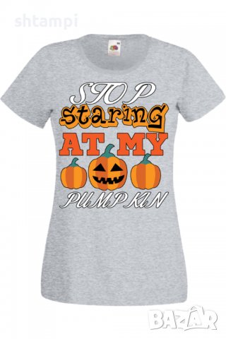 Дамска тениска Stop Staring At My Pumpkin 3,Halloween,Хелоуин,Празник,Забавление,Изненада,Обичаи,, снимка 5 - Тениски - 38144160