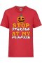 Детска тениска Stop Staring At My Pumpkin 1,Halloween,Хелоуин,Празник,Забавление,Изненада,Обичаи,, снимка 3
