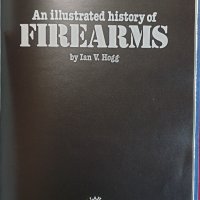 Илюстрирана енциклопедия на огнестрелните оръжия / An Illustrated History of Firearms, снимка 3 - Енциклопедии, справочници - 43671723